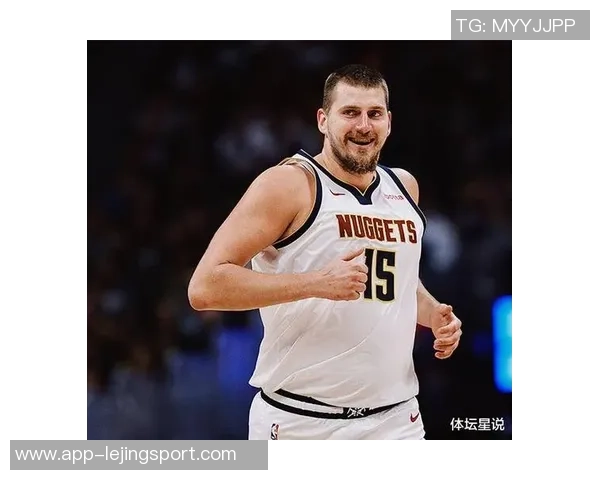 约基奇分享篮球哲学:正确节奏与打球方式带来积极结果