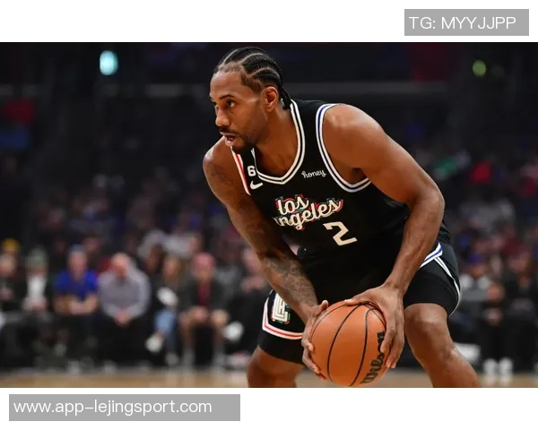 莱昂纳德全场高效发挥助球队锁定胜局30分11板4助攻展现统治力